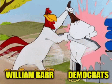 a cartoon of a rooster fighting another rooster with the words william barr and democrats below it