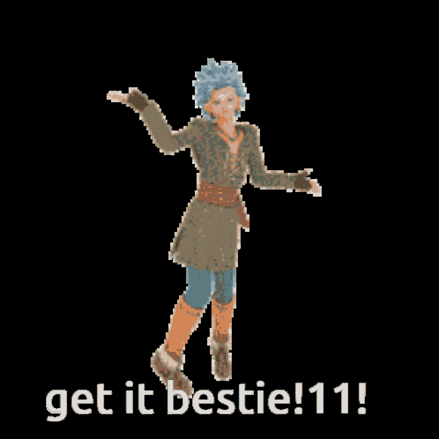 a pixel art of a man with blue hair and the words get it bestie 11 !