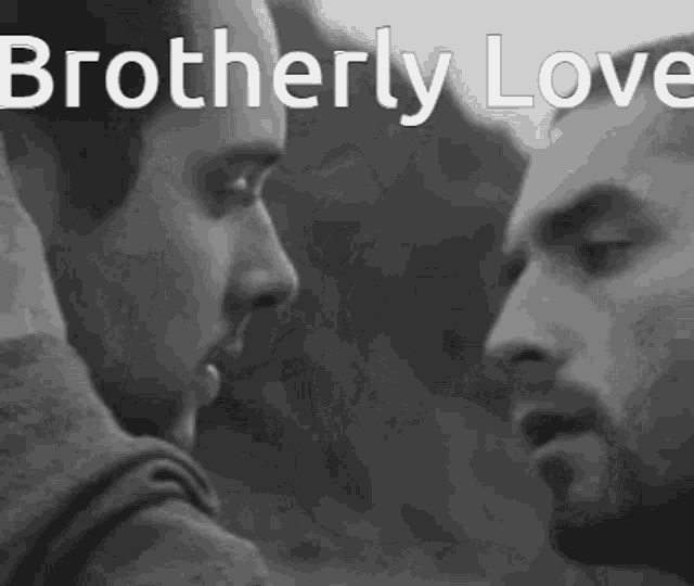 a black and white photo of two men kissing with the words `` brotherly love '' written above them .