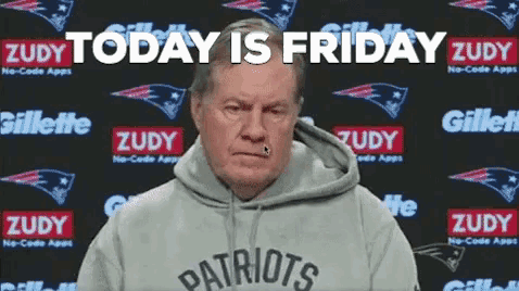 Belichick Today Is Friday GIF - Belichick Today Is Friday GIFs