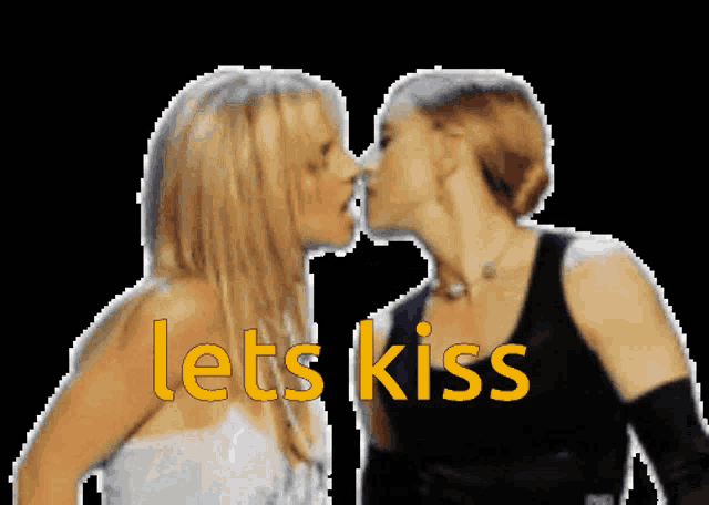 two women kissing with the words let 's kiss in yellow letters