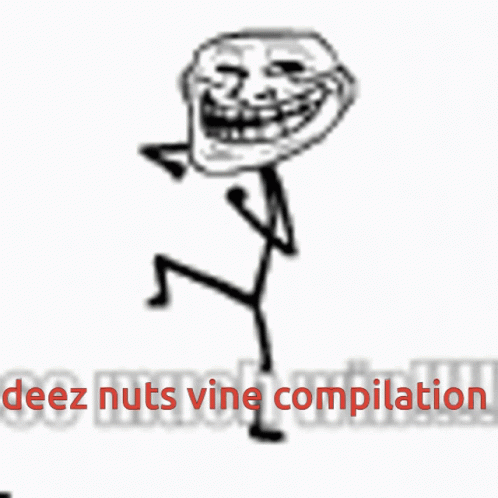 Trollface Deez Nuts GIF - Trollface Deez Nuts Vine Compilation GIFs