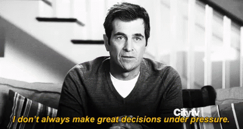 Don'T Always Make Great Decisions Under Pressure - Decisions GIF
