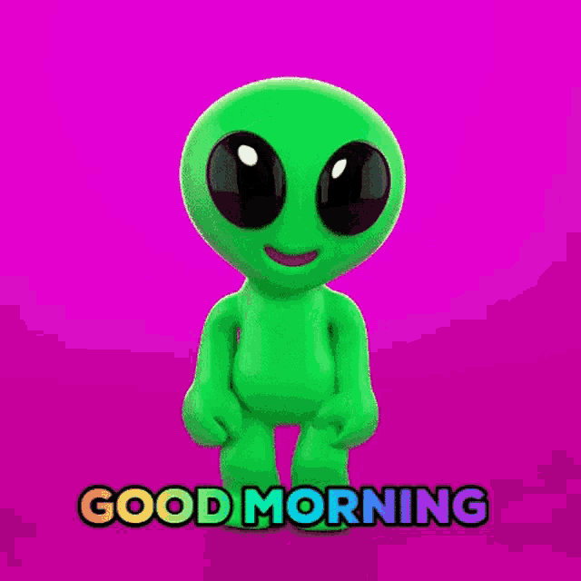 a green alien is standing on a pink background with the words `` good morning '' written on it .
