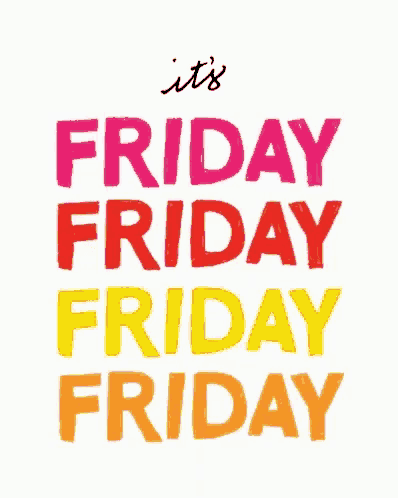 a poster that says it 's friday friday friday friday