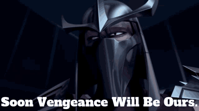 a picture of a ninja with the words soon vengeance will be ours on the bottom