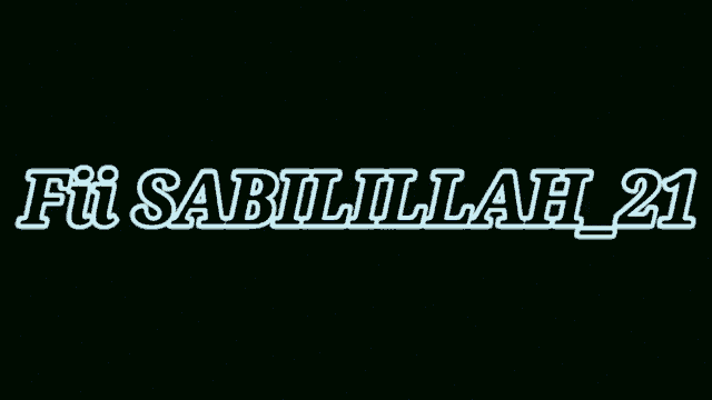 a black background with the words fil sabilillah 21 written in white