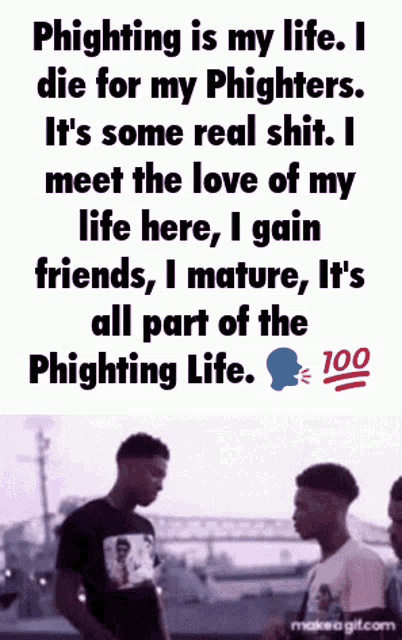 two men are standing next to each other and talking about phighting is my life .