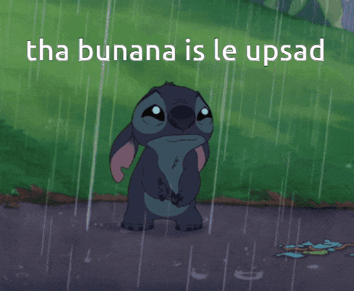 a cartoon of stitch standing in the rain with the caption tha buanana is le upsad