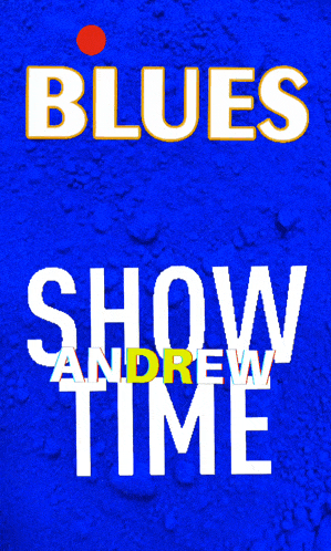 a blue poster with the words show andrew time on it