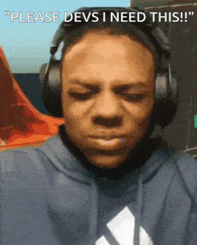 a man wearing headphones with the words " please devs i need this " above him