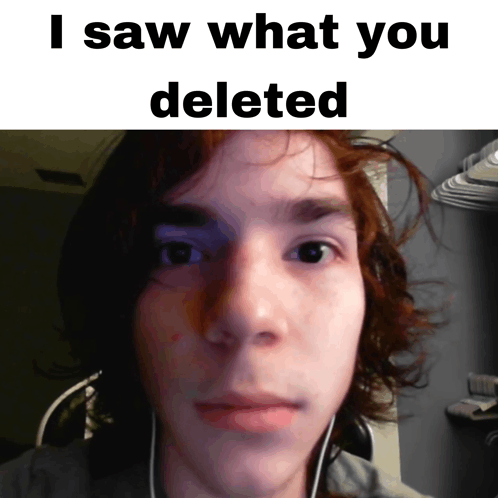 I Saw What You Deleted Funny GIF - I Saw What You Deleted Funny Yeppie GIFs