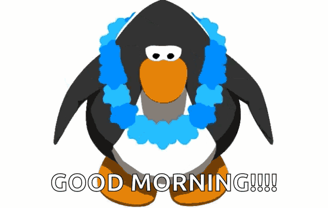 a cartoon penguin wearing a blue lei says good morning