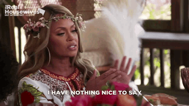 a woman says i have nothing nice to say