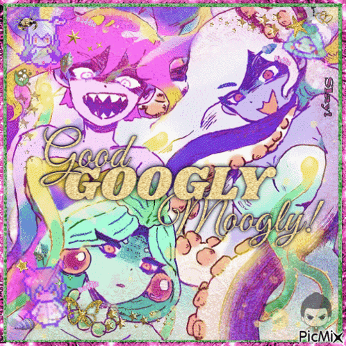 a colorful cartoon with the words good googly moogly on it