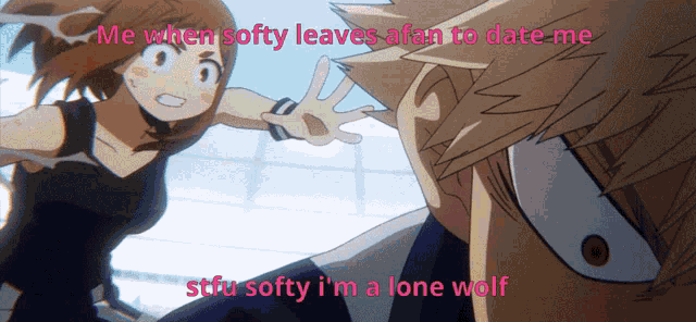 a cartoon of a girl and a boy with the caption " me when softy leaves a fan to date me