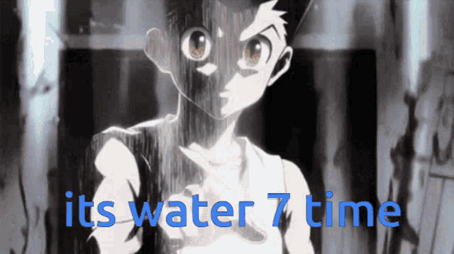 a picture of a boy with the words " its water 7 time "