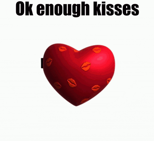 a picture of two hearts with the words ok enough kisses on it