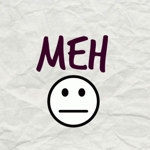 a paper with a smiley face and the words " meh " on it