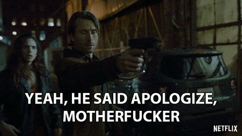 a man holding a gun with the words yeah he said apologize motherfucker on the bottom