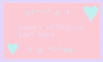 a pink background with the words insert offensive text here written on it
