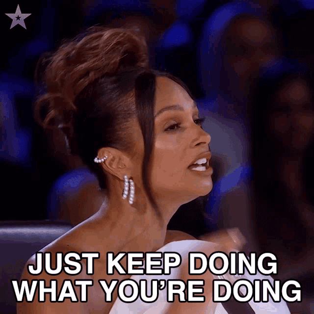 Just Keep Doing What Youre Doing Alesha Dixon GIF - Just Keep Doing What Youre Doing Alesha Dixon Britains Got Talent GIFs