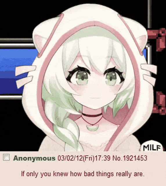 a picture of a girl with a hood and the words " if only you knew how bad things really are " below her