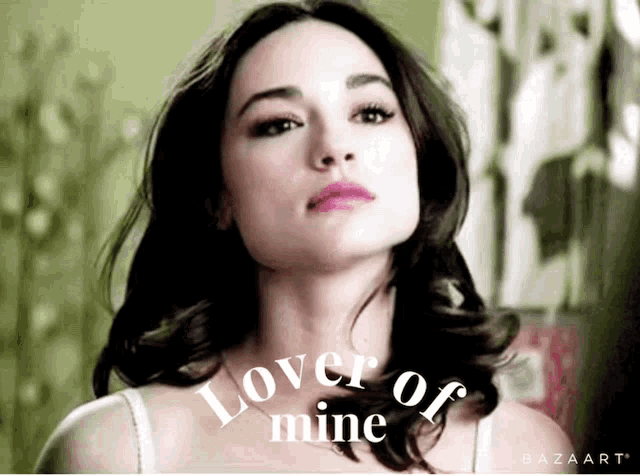 a woman with the words lover of mine above her