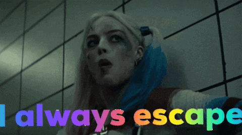 a picture of harley quinn with the words i always escape