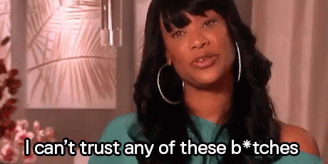 Trust No One GIF - I Cant Trust Any Of These Bitches Bitches No Trust GIFs