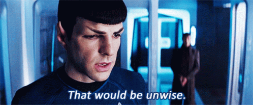Star Trek Spock GIF - Star Trek Spock That Would Be Unwise GIFs