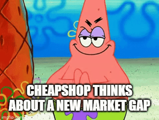 patrick star from spongebob squarepants is smiling and says cheapshop thinks about a new market gap