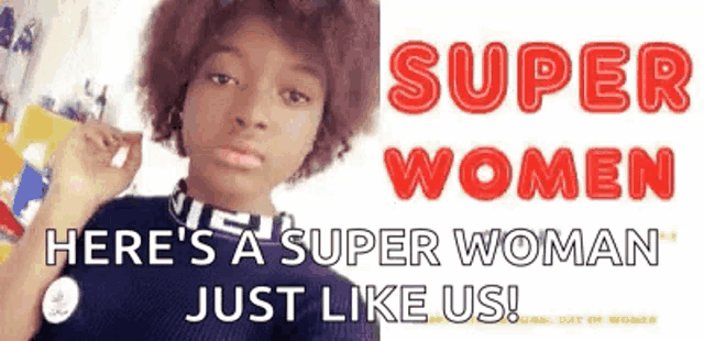 a woman is holding a sign that says `` here 's a super woman just like us ! ''
