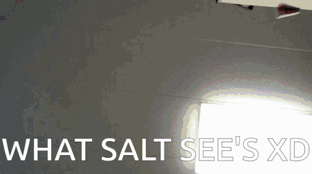 a sign that says what salt see 's xd in white letters