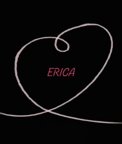 Name Of Erica I Love Erica GIF - Name Of Erica I Love Erica Erica GIFs