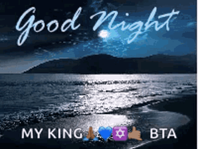 a picture of a beach with the words `` good night my king bta '' written on it