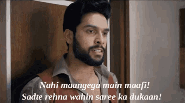 a man with a beard says nahi maangega main maafi sadne rehna wahin saree ka dukaan
