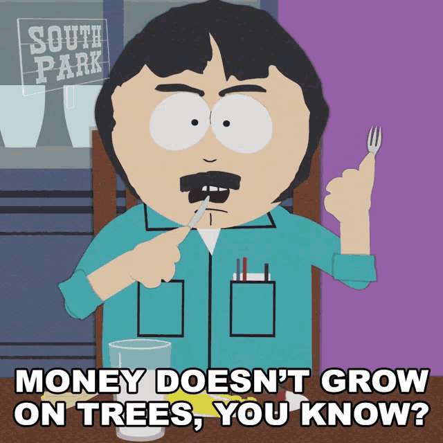 Money Doesnt Grow On Trees You Know Randy Marsh GIF - Money Doesnt Grow On Trees You Know Randy Marsh South Park GIFs