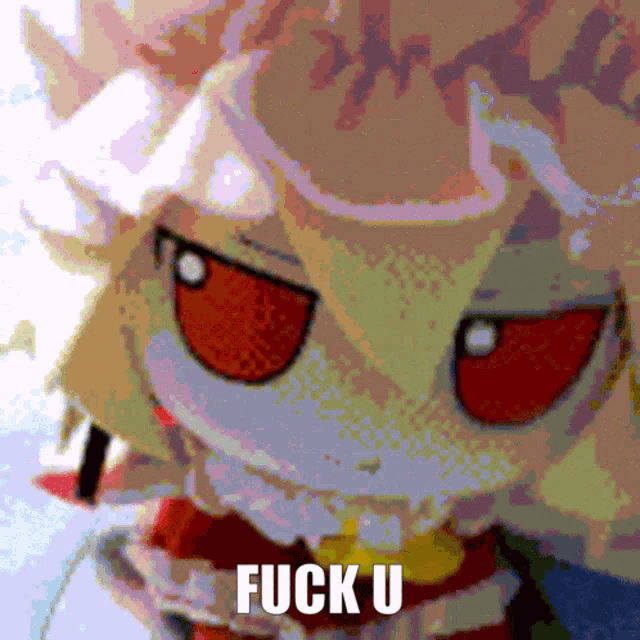 a cartoon character with red eyes and the words fuck u
