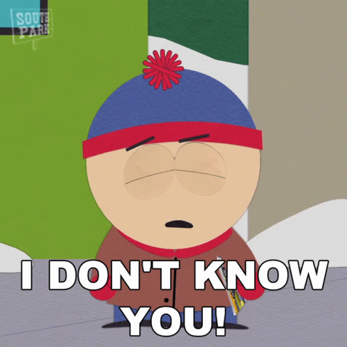 I Dont Know You Stan Marsh GIF - I Dont Know You Stan Marsh South Park GIFs