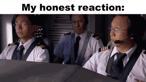 a group of pilots are sitting in a cockpit with a caption that says my honest reaction