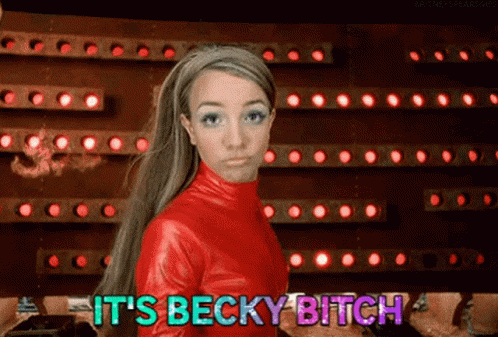 Becky Britney Bitch GIF - Becky Britney Bitch Its Becky Bitch GIFs