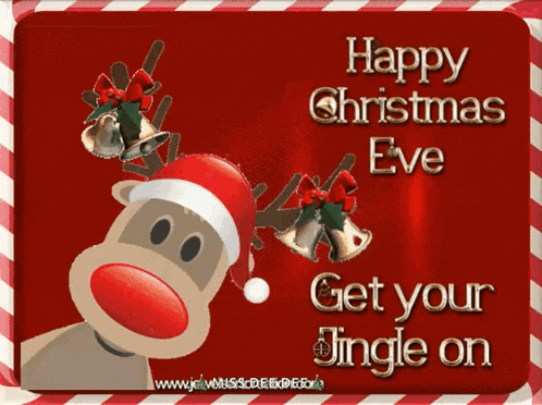 a christmas card with a reindeer wearing a santa hat and bells says " happy christmas eve get your jingle on "