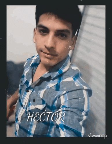 a young man in a plaid shirt with the name hector