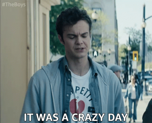 It Was A Crazy Day It Was A Wild Day GIF - It Was A Crazy Day It Was A Wild Day Hectic Day GIFs