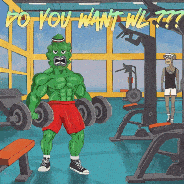 a cartoon of a hulk lifting dumbbells in a gym with the words " do you want wl " behind him
