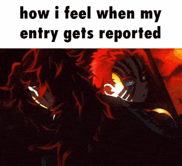 a meme that says how i feel when my entry gets reported with a picture of a person