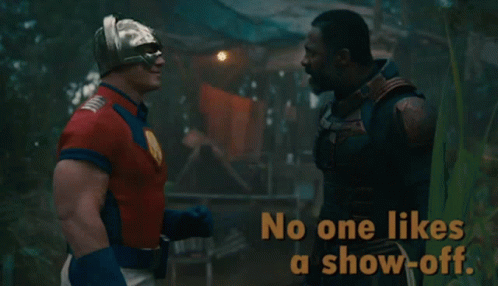 No One Likes A Show Off Showoff GIF - No One Likes A Show Off Showoff Suicide Squad GIFs