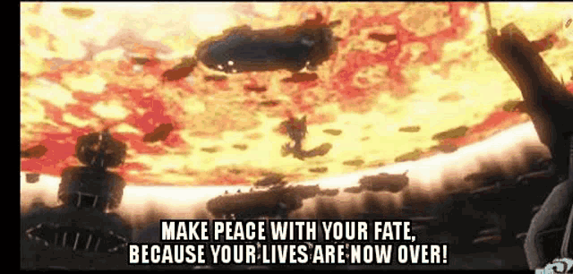 a video game scene with the words make peace with your fate because your lives are now over .