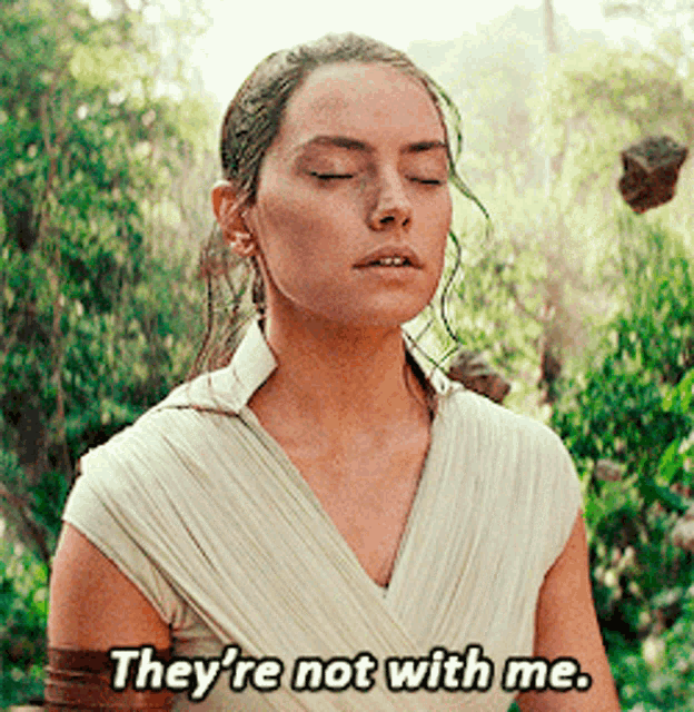Star Wars Rey GIF - Star Wars Rey Theyre Not With Me GIFs